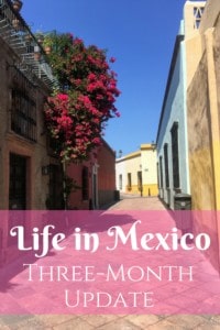 How has it already been three months? I couldn't be happier with my new life in Mexico!