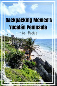 Interested in backpacking the Yucatán Peninsula but not sure where to begin? This guide breaks down the basics (and budget) for your Yucatán adventure!