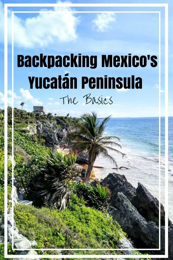 Backpacking the Yucatán