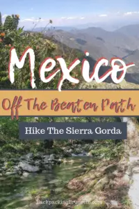 Everything you need to know to explore the Sierra Gorda mountains in Mexico!