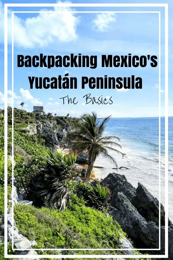backpacking yucatan mexico