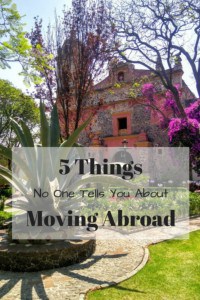 Mexican church and five things no one tells you about moving abroad