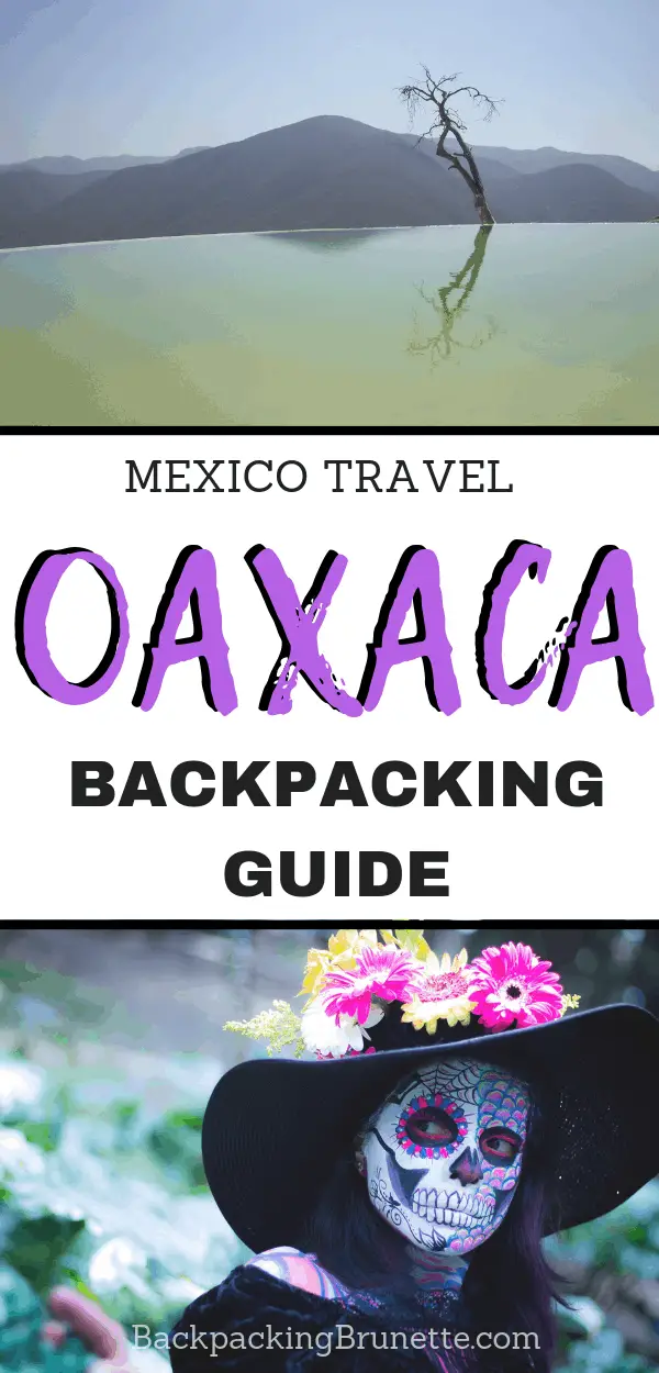 mexico travel oaxaca backpacking guide
