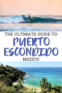 The ultimate guide to Puerto Escondido, Oaxaca! Where to stay, where to eat and things to doin Puerto Escondido!