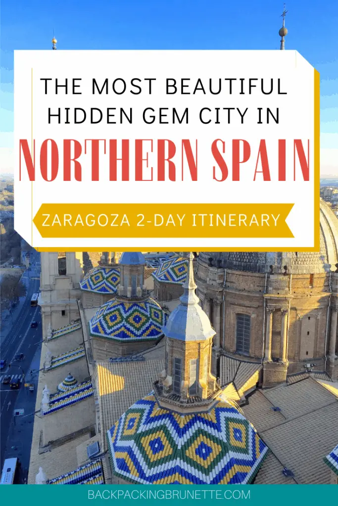 This post highlights all the best things to do in Zaragoza Spain. If you're planning a trip to Spain and Portugal, don't miss Zaragossa Spain. Perfect destination for your Northern Spain itinerary.