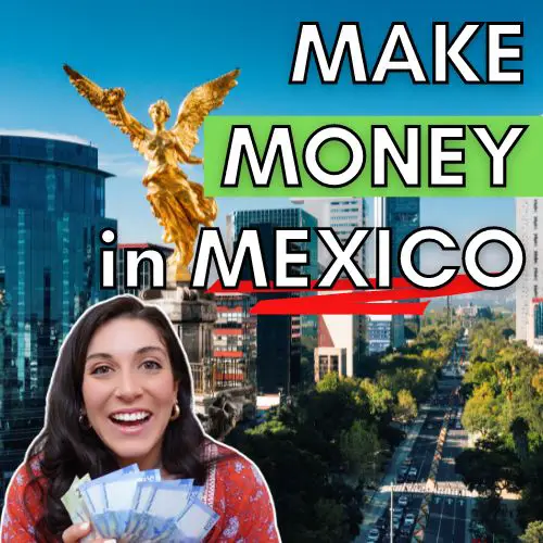 How to Make Money in Mexico As An American